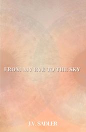 From My Eye To The Sky