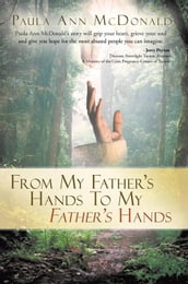 From My Father s Hands to My Father s Hands