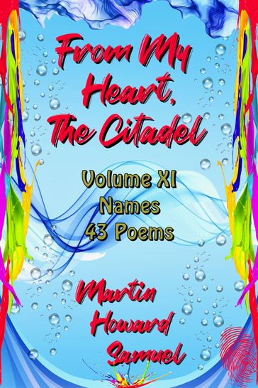 From My Heart, The Citadel - Volume XI - Names - Martin Howard Samuel