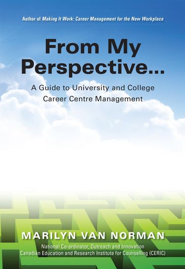 From My Perspective... A Guide to University and College Career Centre Management - Marilyn Van Norman