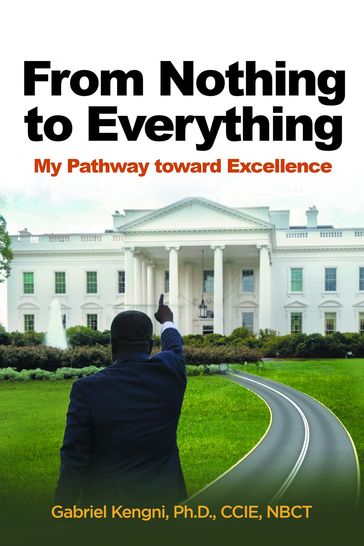 From Nothing to Everything: My pathway Toward Excellence - Dr. Gabriel Kengni