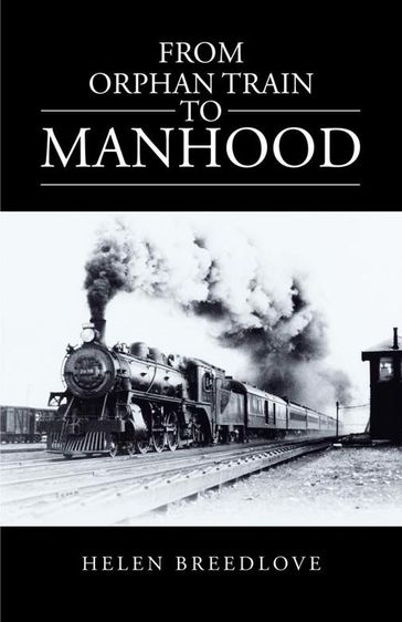 From Orphan Train to Manhood - Helen Allee Breedlove