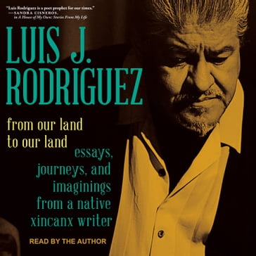 From Our Land to Our Land - Luis J. Rodriguez