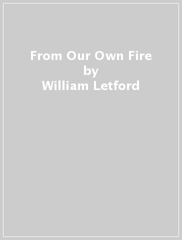 From Our Own Fire - William Letford