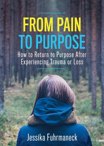 From Pain to Purpose - Jessika Fuhrmaneck