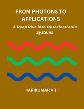 From Photons to Applications: A Deep Dive into Optoelectronic Systems