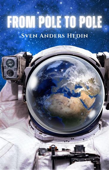 From Pole to Pole - Sven Anders Hedin