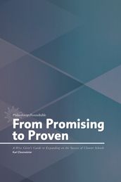 From Promising to Proven: A Wise Giver s Guide to Expanding on the Success of Charter Schools