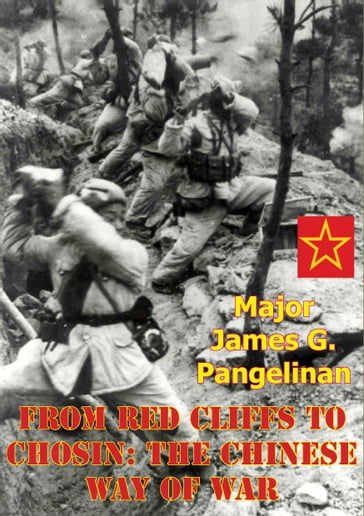 From Red Cliffs to Chosin: the Chinese Way Of War - Major James G. Pangelinan