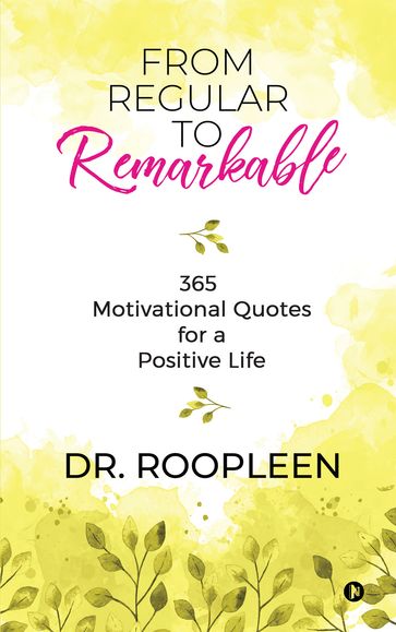 From Regular to remarkable - Dr. Roopleen
