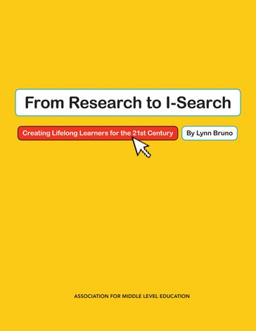From Research to I-Search: Creating Lifelong Learners for the 21st Century - Lynn Bruno