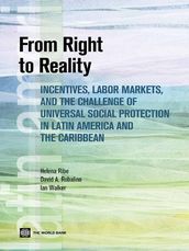 From Right to Reality: Incentives, Labor Markets, and the Challenge of Universal Social Protection in Latin America and the Caribbean