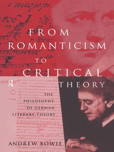 From Romanticism to Critical Theory - Andrew Bowie