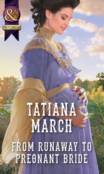 From Runaway To Pregnant Bride (Mills & Boon Historical) (The Fairfax Brides, Book 3) - Tatiana March