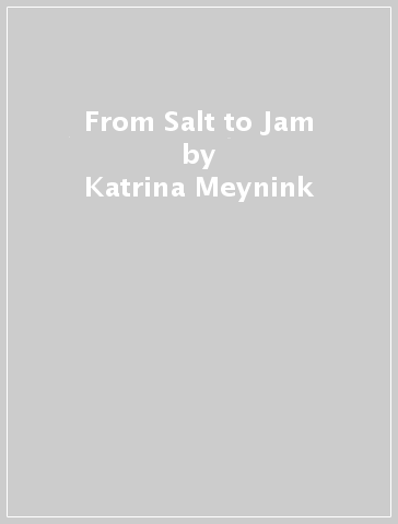 From Salt to Jam - Katrina Meynink