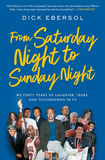 From Saturday Night to Sunday Night - Dick Ebersol