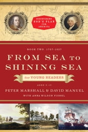 From Sea to Shining Sea for Young Readers (Discovering God s Plan for America Book #2)