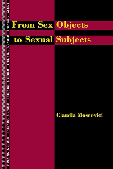 From Sex Objects to Sexual Subjects - Claudia Moscovici