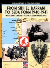 From Sidi el Barrani to Beda Fomm 1940-1941 Mussolini s Caporetto: an Italian perspective