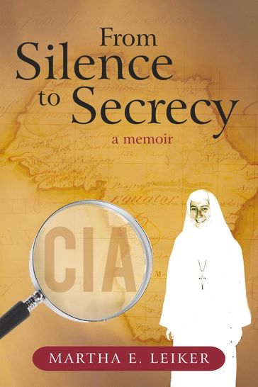 From Silence to Secrecy - Martha E. Leiker