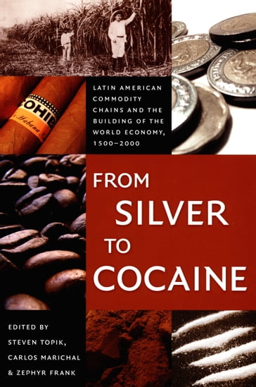 From Silver to Cocaine - Emily S. Rosenberg - Gilbert M. Joseph