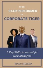 From Star Performer to Corporate Tiger