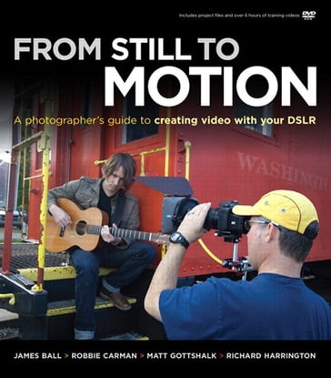 From Still to Motion - James Ball - Robbie Carman - Matt Gottshalk