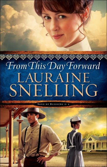 From This Day Forward (Song of Blessing Book #4) - Lauraine Snelling