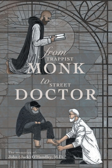From Trappist Monk to Street Doctor - John O
