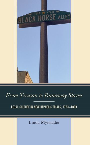 From Treason to Runaway Slaves - Linda Myrsiades