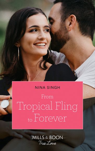 From Tropical Fling To Forever (How to Make a Wedding, Book 2) (Mills & Boon True Love) - Nina Singh