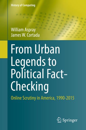 From Urban Legends to Political Fact-Checking - William Aspray - James W. Cortada