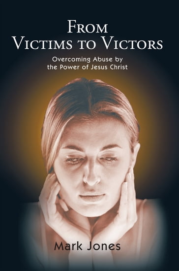 From Victims to Victors - Mark Jones