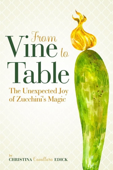 From Vine to Table - Christina Cavallaro Edick