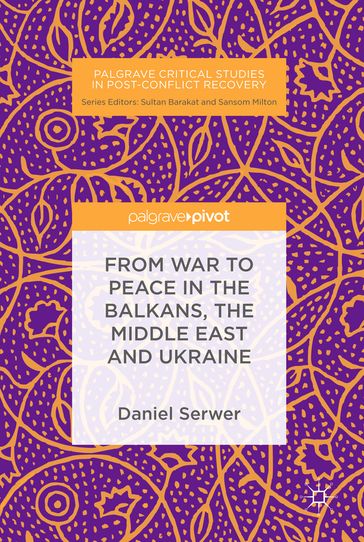 From War to Peace in the Balkans, the Middle East and Ukraine - Daniel Serwer