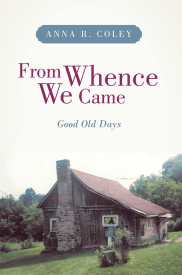 From Whence We Came - Anna R. Coley