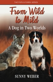 From Wild to Mild: A Dog in Two Worlds