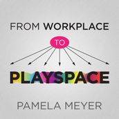 From Workplace to Playspace