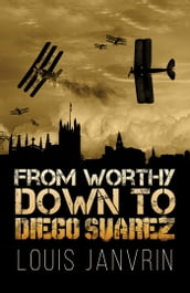 From Worthy Down to Diego Suarez
