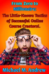 From Zero to Millionaire: The Little-Known Tactics of Successful Online Course Creators!.