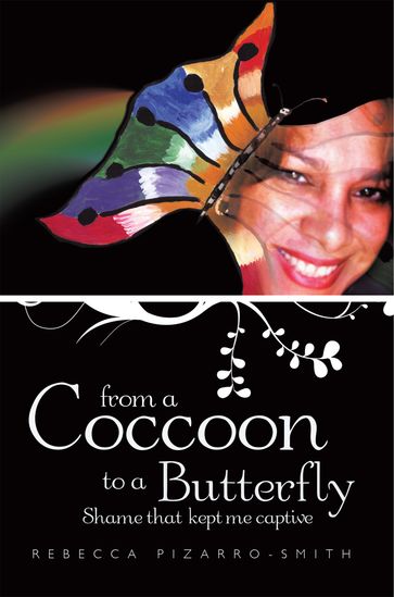 From a Coccoon to a Butterfly - Rebecca Pizarro-Smith