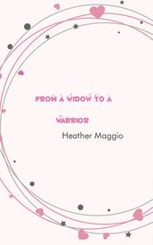 From a Widow to a Warrior