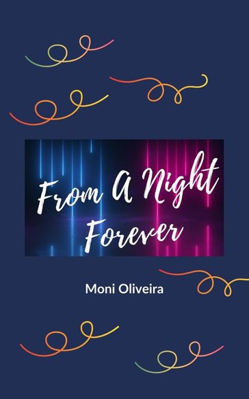 From a night forever - MONICA MARIA DE OLIVEIRA