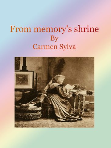 From memory's shrine - Carmen Sylva