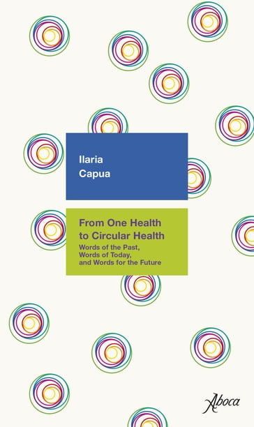 From one Health to Circular Health - Ilaria Capua