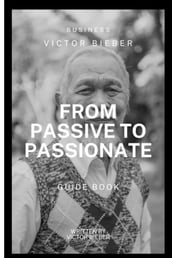 From passive to passionate