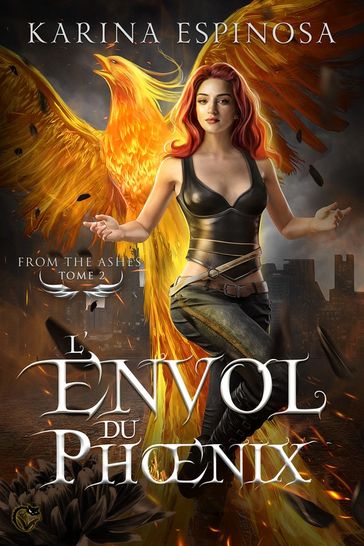 From the Ashes, 2 : L'envol du Phoenix - Karina Espinosa