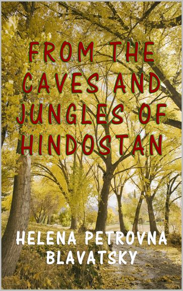 From the Caves and Jungles of Hindostan - Helena Petrovna Blavatsky