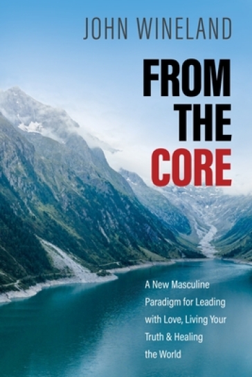 From the Core - John Wineland