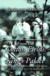 From the Cotton Fields to the King s Palace